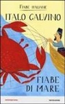 Italo Calvino, B. Nascimbeni, Barbara Nascimbeni - Fiabe di mare. Fiabe italiane
