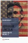Riccardo Rossotto - Abraham Lincoln. I grandi delitti politici