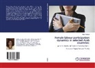 Naela Haddad - Female labour participation dynamics in selected Arab countries: