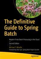Michael Minella, Michael T Minella, Michael T. Minella - The Definitive Guide to Spring Batch