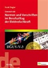 Frank Ziegler - Gewusst wie: Normen und Vorschriften im Berufsalltag der Elektrofachkraft