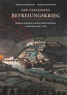 Thomas Hemman, Thoma Hemmann, Thomas Hemmann, Martin Klöffler - Der vergessene Befreiungskrieg: Belagerte Festungen zwischen Memel und Rhein in den Jahren 1813-1814