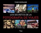 Tino Soriano - Los secretos de la fotografía de viajes