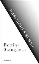 Bettina Stangneth - Hässliches Sehen