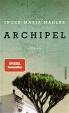 Inger-Maria Mahlke - Archipel