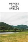 David Shields - Heroes