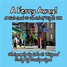 Penelope Dyan - A Ferry Away! A Kid's Guide To The Isle Of Wight, UK