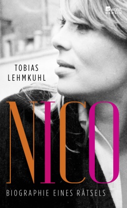 Tobias Lehmkuhl - Nico - Biographie eines Rätsels. Originalausgabe