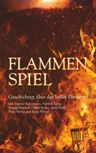 Ingmar Ackermann, Ingmar u a Ackermann, Norbert Görg, Angela Hoptich, Oliver Kreuz, Ann Rudy... - Flammenspiel