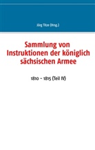 Jör Titze, Jörg Titze - Sammlung von Instruktionen der königlich sächsischen Armee