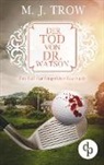 M J Trow, M. J. Trow - Der Tod von Dr. Watson (Cosy Crime, viktorianischer Krimi)