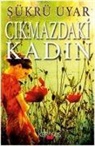 Sükrü Uyar - Cikmazdaki Kadin