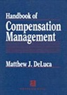 Matthew J. Deluca - HANDBOOK COMPENSATION MGMT