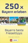 Lis Bahnmüller, Lisa Bahnmüller, Martina Gorgas - 250 x Bayern erleben