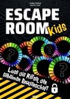 Ivan Tapia - Escape Room Kids - Löse die Rätsel der geheimen Bruderschaft