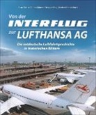 Otto von u a Berg, Klau Breiler, Klaus Breiler, Günte Krönert, Günter Krönert - Von der Interflug zur Lufthansa AG