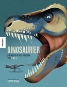 Diete Braun, Dieter Braun, Natural History Museum, London Natural History Museum, Dieter Braun, Matthe G Baron (Dr.)... - Dinosaurier