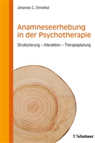 Johannes C Ehrenthal, Johannes C. Ehrenthal - Anamneseerhebung in der Psychotherapie