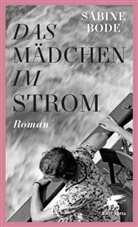 Sabine Bode - Das Mädchen im Strom