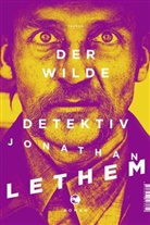 Jonathan Lethem - Der wilde Detektiv