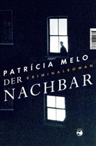Patricia Melo, Patrícia Melo - Der Nachbar
