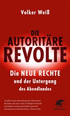 Volker Weiß - Die autoritäre Revolte