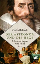 Ulinka Rublack - Der Astronom und die Hexe