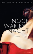 Antonella Lattanzi - Noch war es Nacht