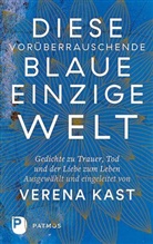 Verena Kast, Veren Kast (Dr.), Verena Kast (Dr.) - Diese vorüberrauschende blaue einzige Welt