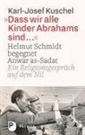 Karl-Josef Kuschel - Dass wir alle Kinder Abrahams sind ...