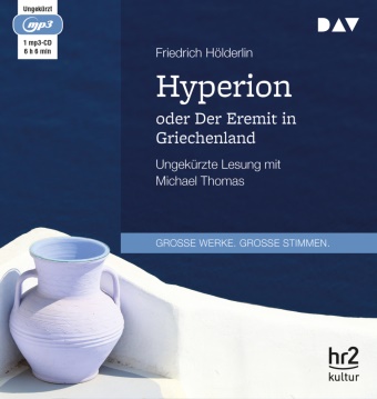 Friedrich Hölderlin, Michael Thomas - Hyperion oder Der Eremit in Griechenland, 1 Audio-CD, 1 MP3 (Audio book) - Ungekürzte Lesung mit Michael Thomas (1 mp3-CD), Lesung. MP3 Format