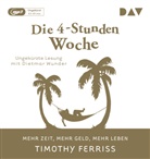 Timothy Ferriss, Dietmar Wunder - Die 4-Stunden-Woche, 1 Audio-CD, 1 MP3 (Hörbuch)