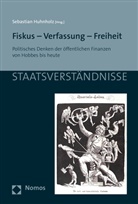 Sebastia Huhnholz, Sebastian Huhnholz - Fiskus - Verfassung - Freiheit
