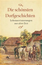 Ingri Hantke, Ingrid Hantke, Jürgen Kleindienst - Die schönsten Dorfgeschichten. Lebenserinnerungen aus alter Zeit