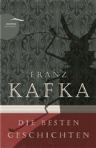 Franz Kafka - Franz Kafka - Die besten Geschichten