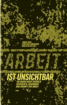 Pau Mason, Paul Mason, Robert u a Misik, Saski Sassen, Saskia Sassen, R Misik... - Arbeit ist unsichtbar
