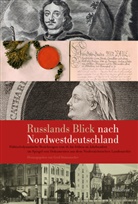 Ger Steinwascher, Gerd Steinwascher, Gerd Steinwascher (Prof. Dr.) - Russlands Blick nach Nordwestdeutschland