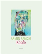 Armin Sandig, Ekkehar Nümann, Ekkehard Nümann, Ekkehard Nümann (Dr.) - Armin Sandig. Köpfe