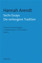 Hannah Arendt, Barbara Breysach, Hahn, Barbara Hahn, Barbara Hahn Hahn, Christian Pischel - Sechs Essays - Die verborgene Tradition