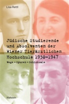 Lisa Rettl - Jüdische Studierende und Absolventen der Wiener Tierärztlichen Hochschule 1930 - 1947