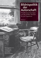 Daniel Berndt, Le Hagedorn, Lea Hagedorn, Hole Rößler, Hole Rössler (Dr.) u a, Hole Rössler u a... - Bildnispolitik der Autorschaft