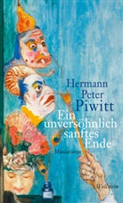 Hermann Peter Piwitt - Ein unversöhnlich sanftes Ende
