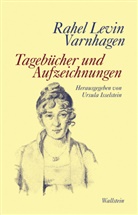 Rahel Levin Varnhagen, Rahel Levin Varnhagen, Ursul Isselstein, Ursula Isselstein, Ursula Isselstein (Prof. Dr.) - Tagebücher und Aufzeichnungen