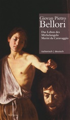Giovan Pietro Bellori, Anja Brug, Isabel Franconi, Valeska von Rosen, Valesk von Rosen, Valeska von Rosen... - Das Leben des Michelangelo Merisi da Caravaggio // La Vita di Michelangelo Merisi da Caravaggio