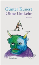 Günter Kunert - Ohne Umkehr