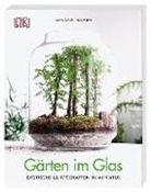 Ann Bauer, Anna Bauer, Noam Levy - Gärten im Glas