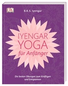 B K S Iyengar, B. K. S. Iyengar, B.K.S. Iyengar - Iyengar-Yoga für Anfänger