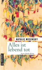 Natalie Mesensky - Alles ist lebend tot