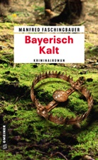Manfred Faschingbauer - Bayerisch Kalt