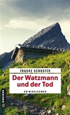 Frauke Schuster - Der Watzmann und der Tod